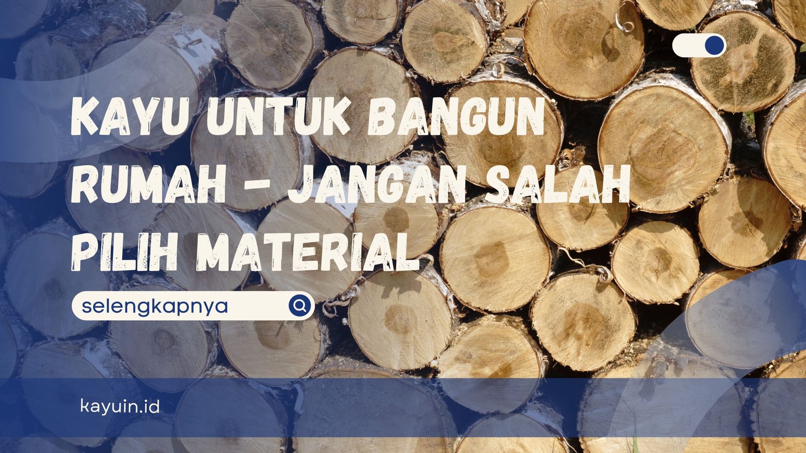 kayu untuk bangun rumah