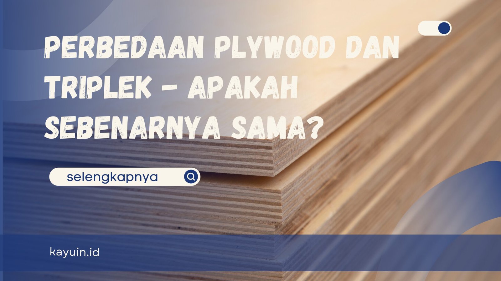 perbedaan plywood dan triplek
