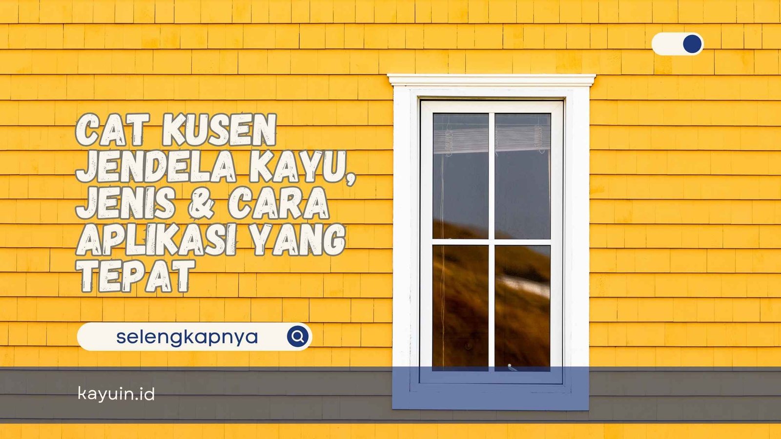 Cat Kusen Jendela Kayu