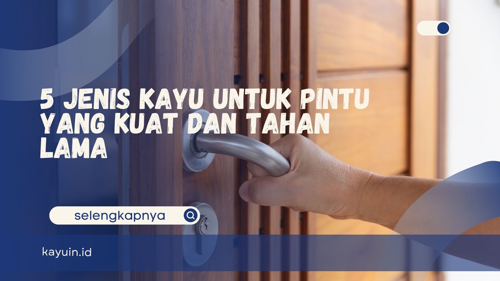 Jenis Kayu untuk Pintu