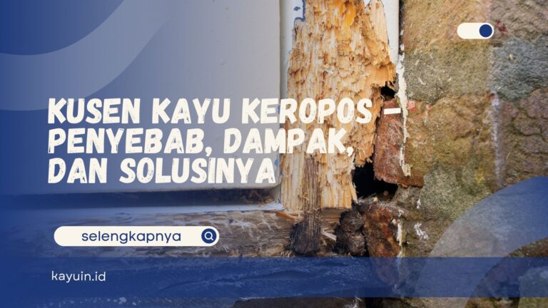 Kusen Kayu Keropos