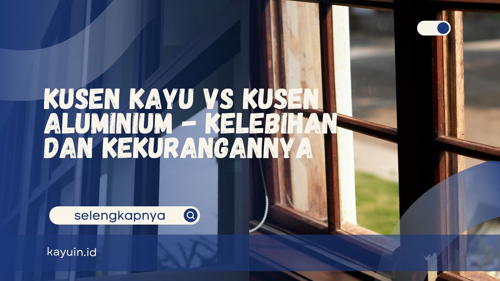 Kusen Kayu vs Kusen Aluminium