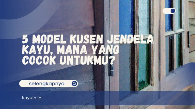 Model Kusen Jendela Kayu