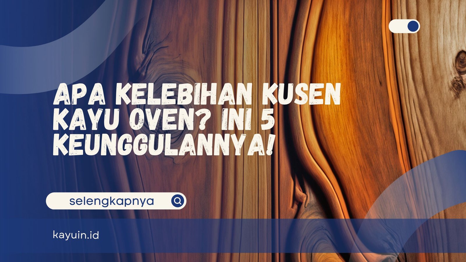 Apa Kelebihan Kusen Kayu Oven