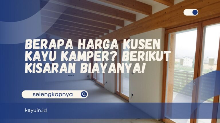 Berapa Harga Kusen Kayu Kamper