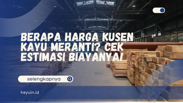 Berapa Harga Kusen Kayu Meranti