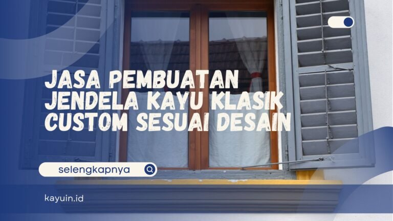 Jasa Pembuatan Jendela Kayu Klasik Custom
