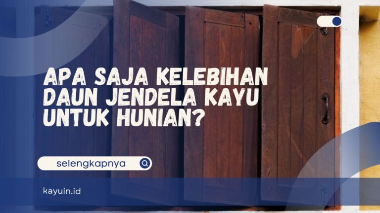 Kelebihan Daun Jendela Kayu