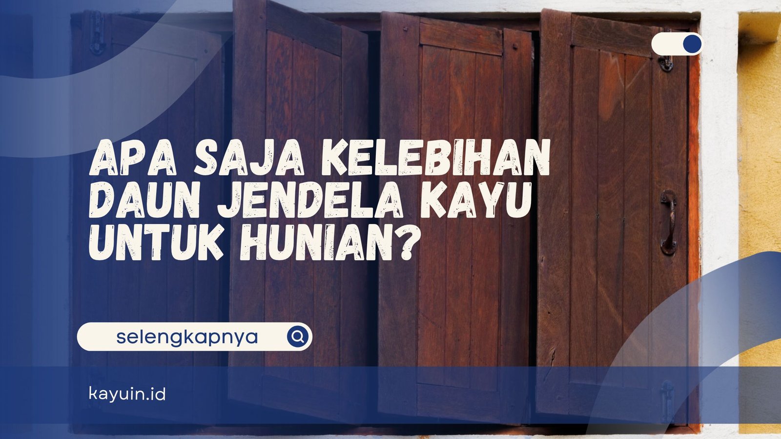 Kelebihan Daun Jendela Kayu