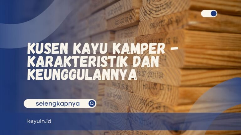 Kusen Kayu Kamper